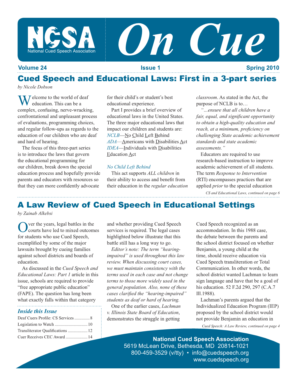 Cued Speech Association on Cue Volume 24 Issue 1 Spring 2010 Cued Speech and Educational Laws: First in a 3-Part Series by Nicole Dobson