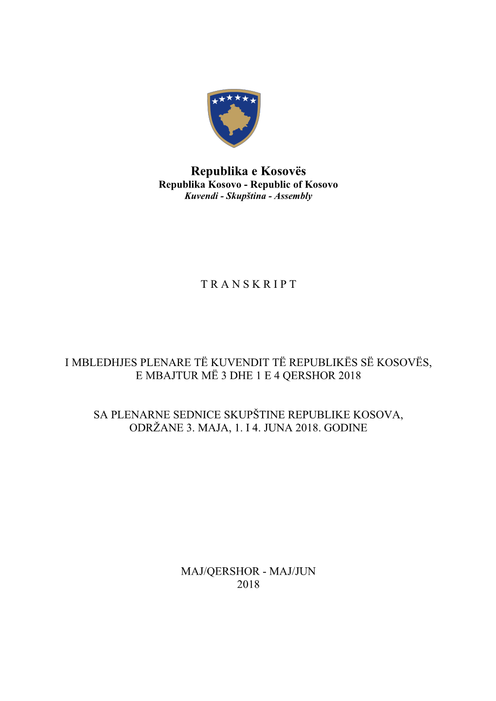 Republika E Kosovës Republika Kosovo - Republic of Kosovo Kuvendi - Skupština - Assembly