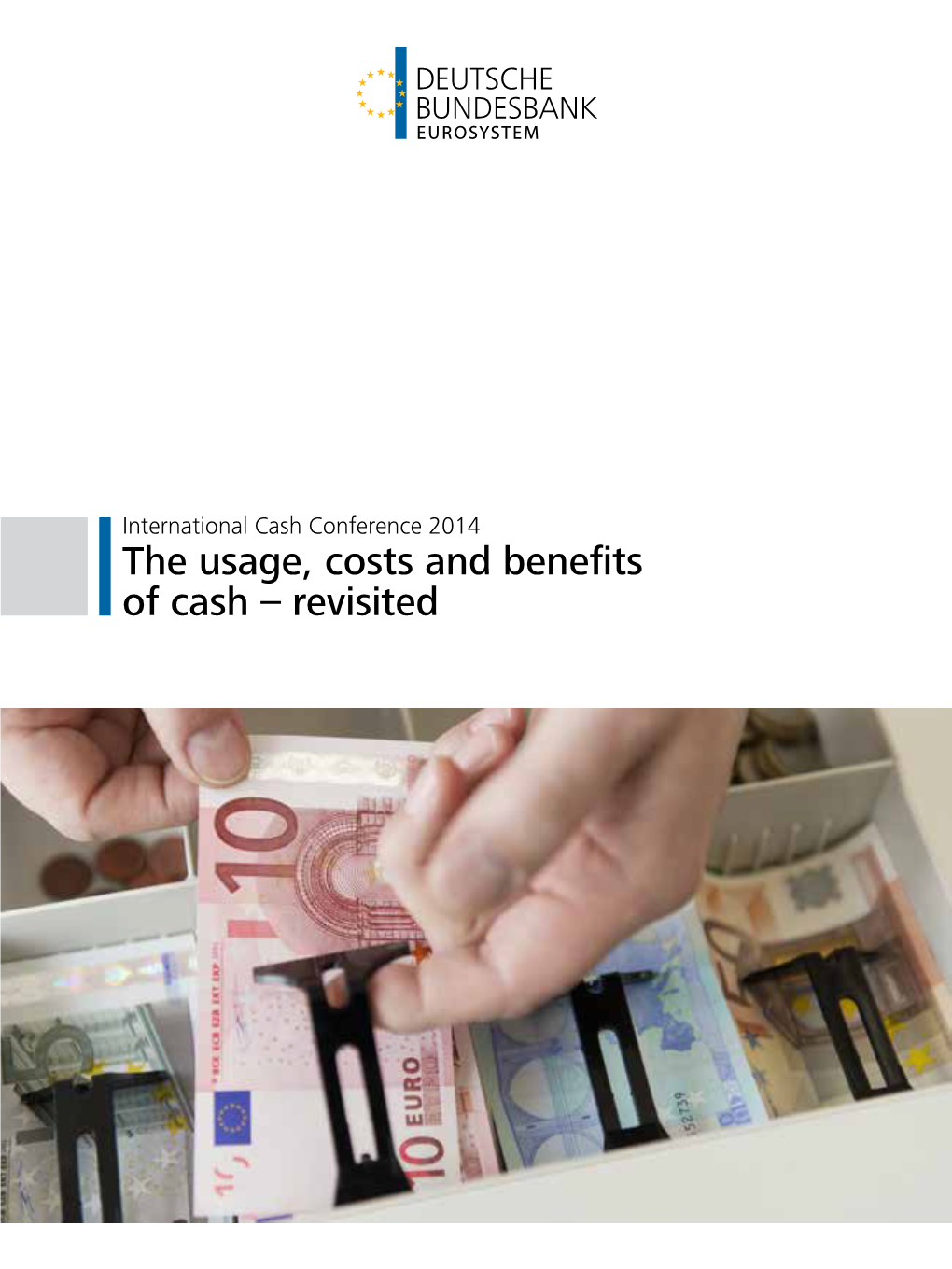 The Usage, Costs and Benefits of Cash