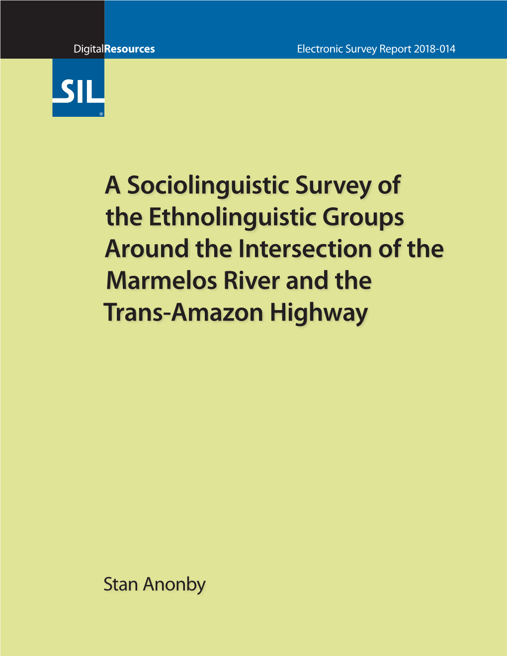 A Sociolinguistic Survey of the Ethnolinguistic Groups Around the Intersection of the Marmelos River and the Trans-Amazon Highway