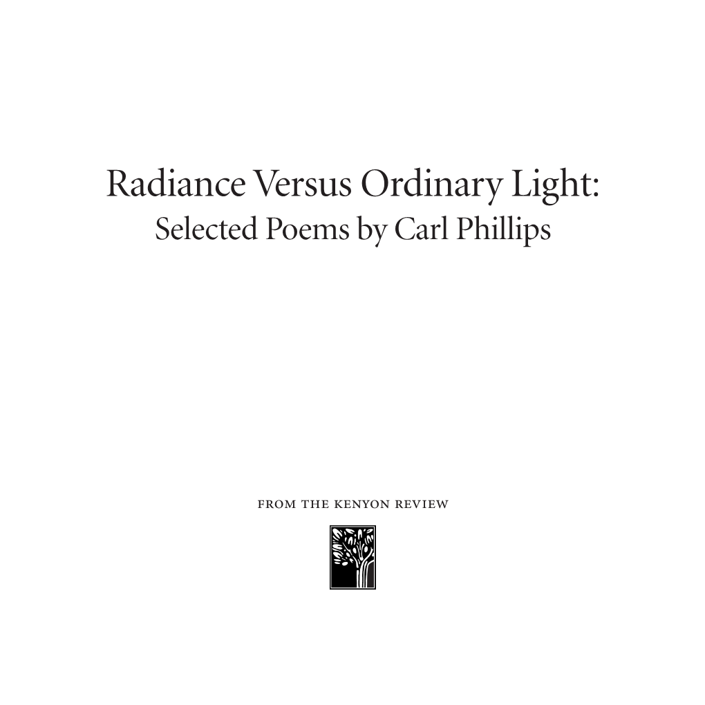 Radiance Versus Ordinary Light: Selected Poems by Carl Phillips