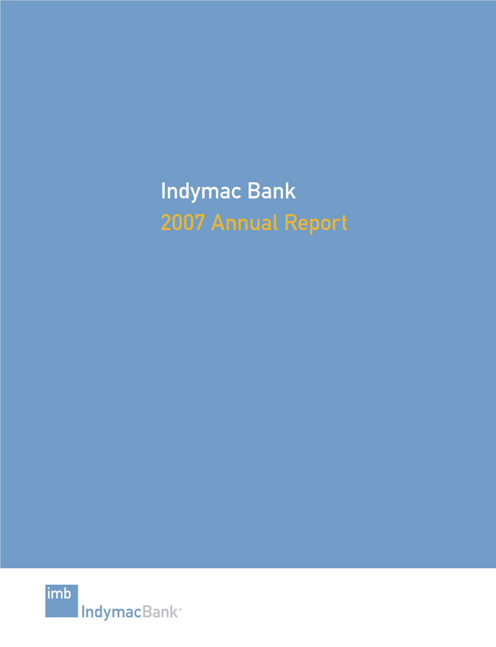Indymac Bank 2007 Annual Report