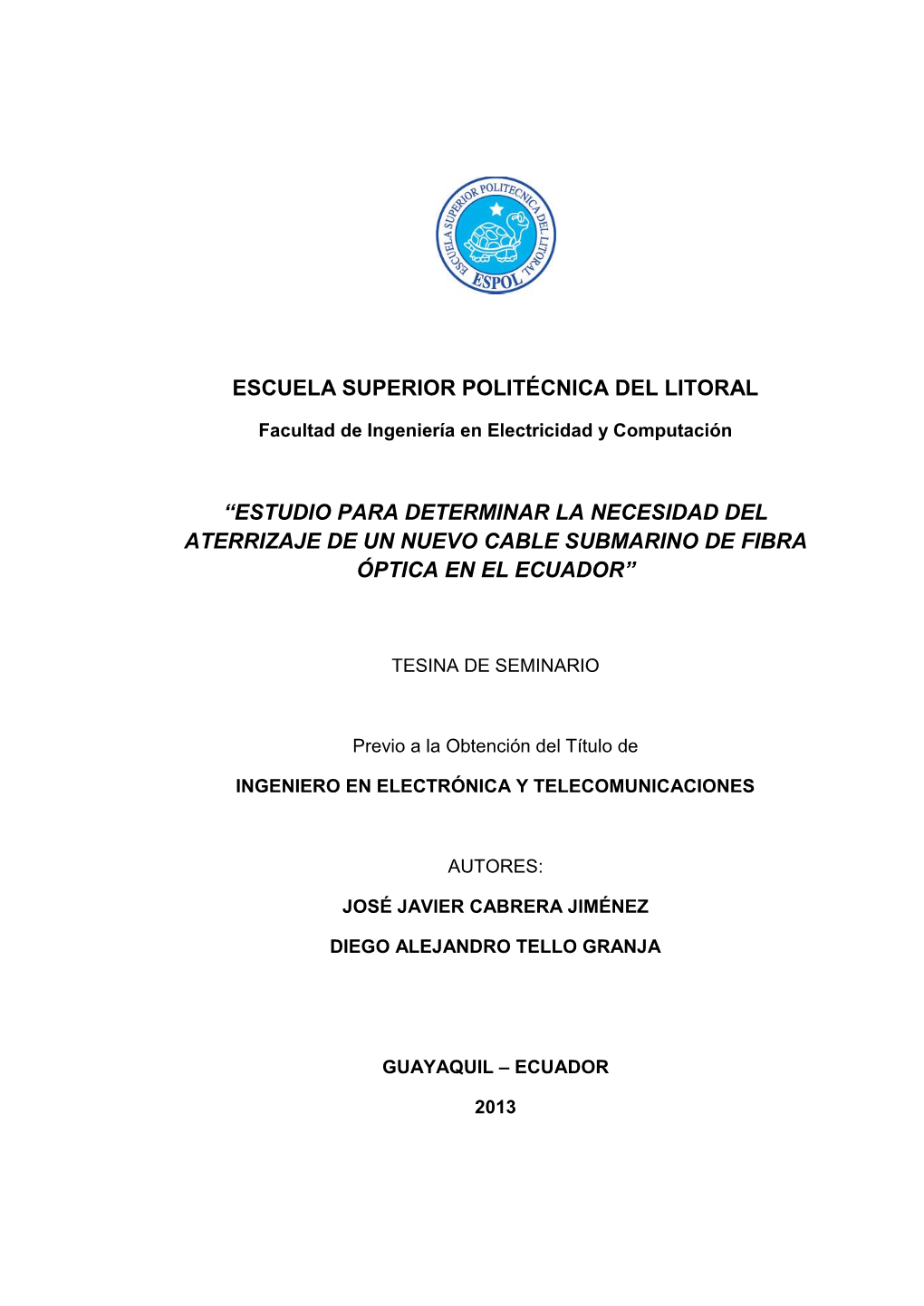 Estudio Para Determinar La Necesidad Del Aterrizaje De Un Nuevo Cable Submarino De Fibra Óptica En El Ecuador”