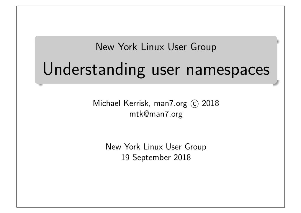 New York Linux User Group Understanding User Namespaces