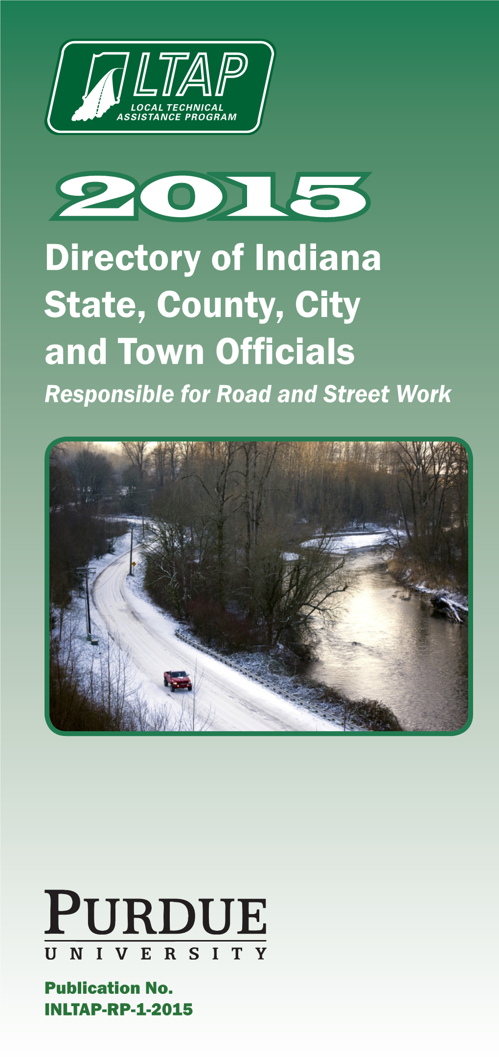 2015 Directory of Indiana State, County, City and Town Officials Responsible for Road and Street Work