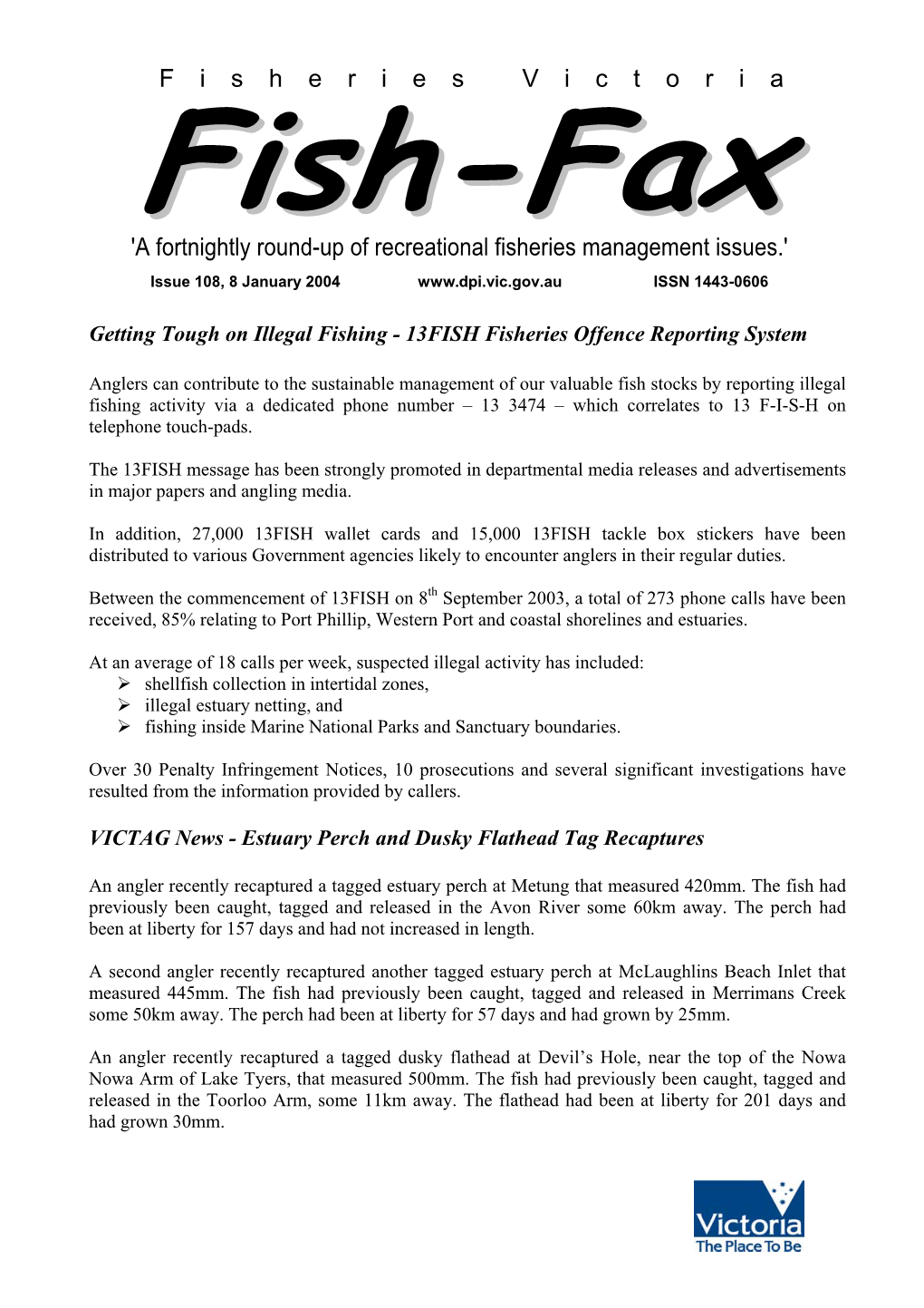 Fish-Fax Issue 108, 8 January 2004 Estuary Perch Movement & Habitat Use in the Snowy River