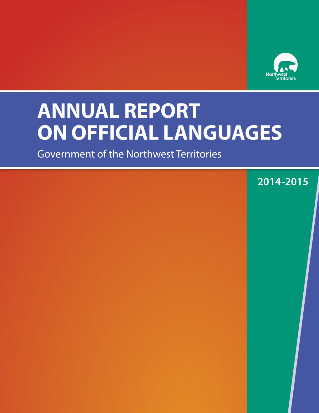 ANNUAL REPORT on OFFICIAL LANGUAGES Government of the Northwest Territories