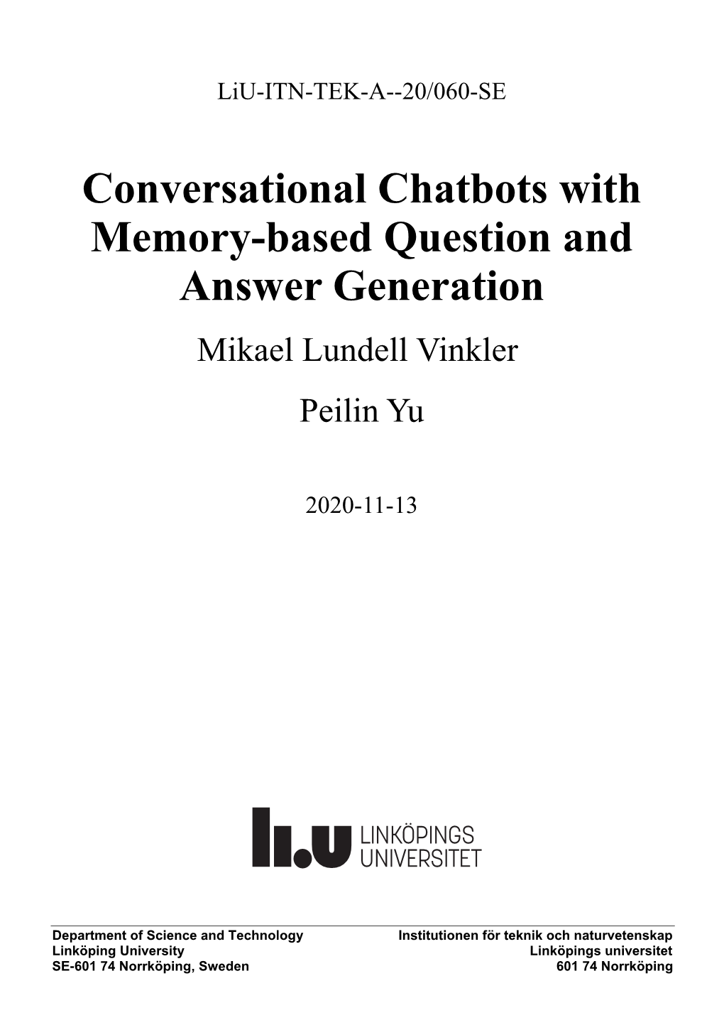 Conversational Chatbots with Memory-Based Question and Answer Generation Mikael Lundell Vinkler Peilin Yu