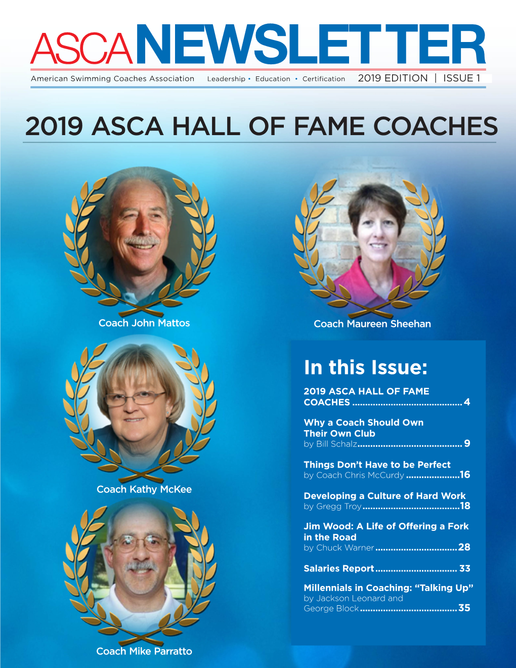 NEWSLET Association Leadership • Education • Certification 2019 EDITIONTER | ISSUE 1 2019 ASCA HALL of FAME COACHES