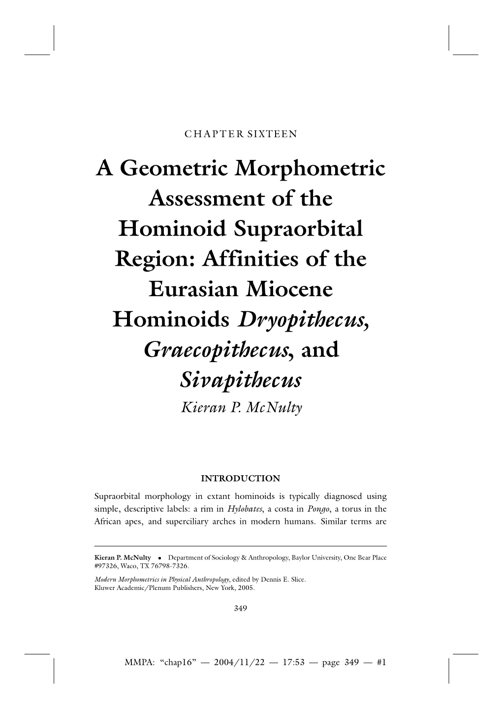 Affinities of the Eurasian Miocene Hominoids Dryopithecus, Graecopithecus, and Sivapithecus Kieran P