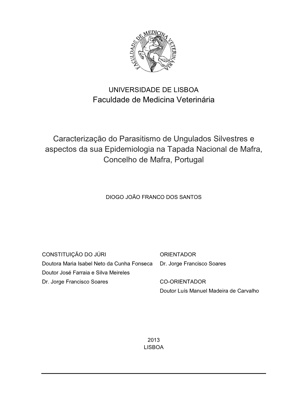 Caracterização Do Parasitismo De Ungulados Silvestres E Aspectos Da Sua Epidemiologia Na Tapada Nacional De Mafra, Concelho De Mafra, Portugal