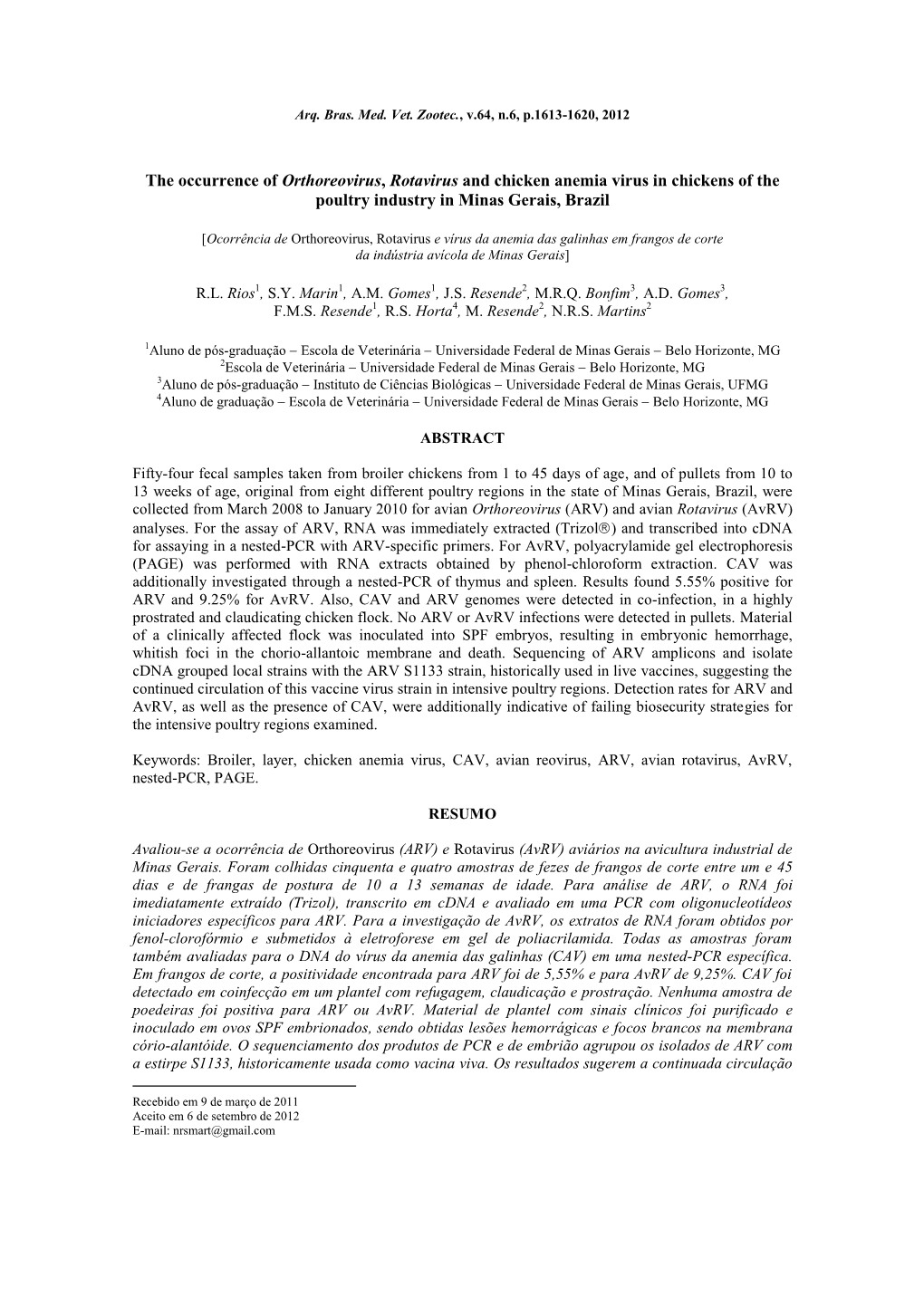 The Occurrence of Orthoreovirus, Rotavirus and Chicken Anemia Virus in Chickens of the Poultry Industry in Minas Gerais, Brazil