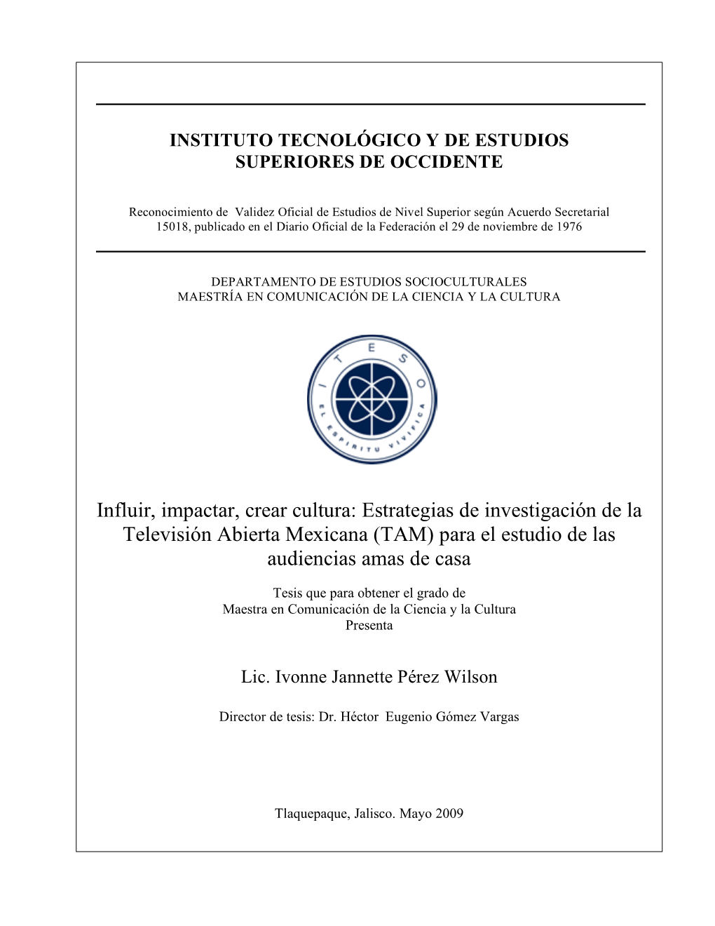 Estrategias De Investigación De La Televisión Abierta Mexicana (TAM) Para El Estudio De Las Audiencias Amas De Casa