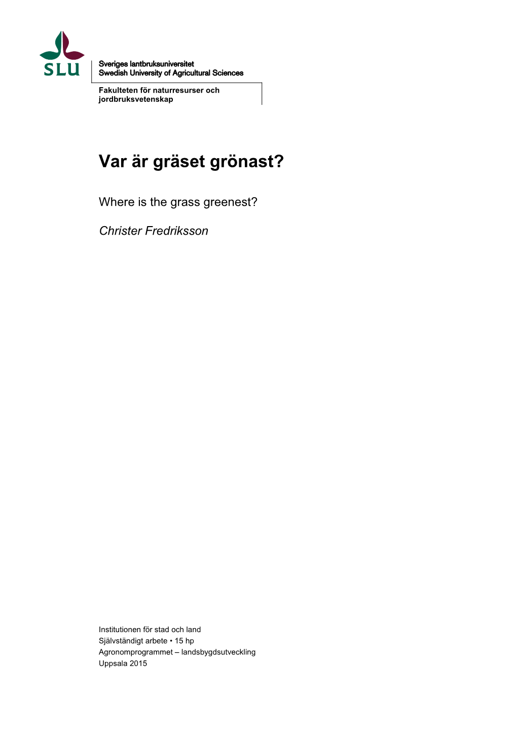 Var Är Gräset Grönast?