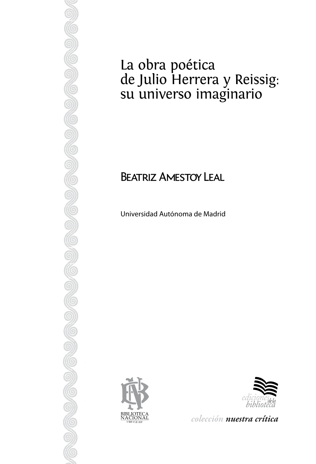 La Obra Poética De Julio Herrera Y Reissig: Su Universo Imaginario