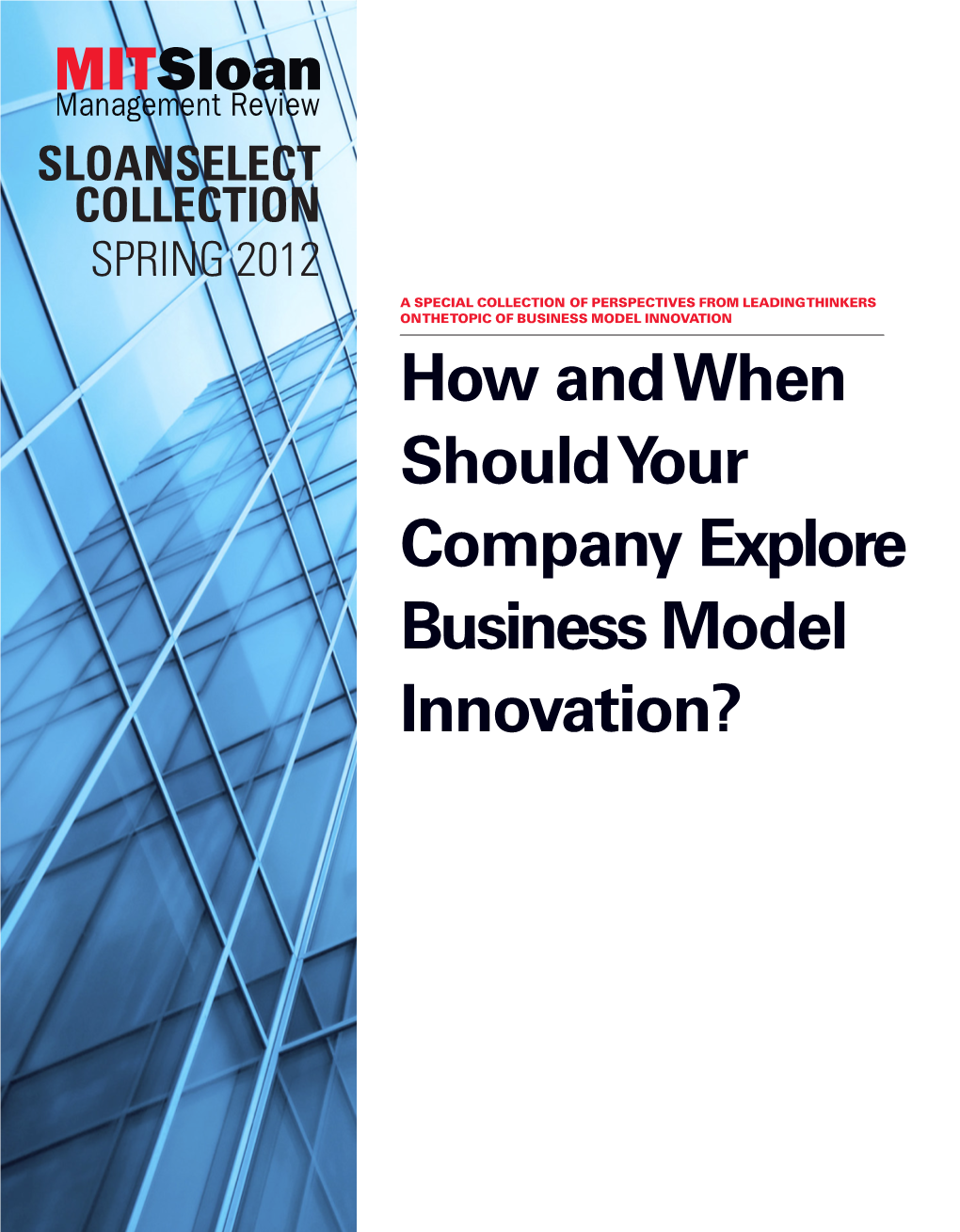 How and When Should Your Company Explore Business Model Innovation? CONTENTS