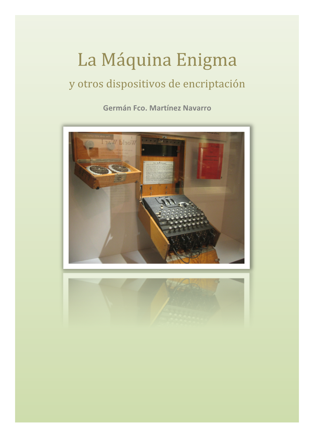 La Máquina Enigma Y Otros Dispositivos De Encriptación