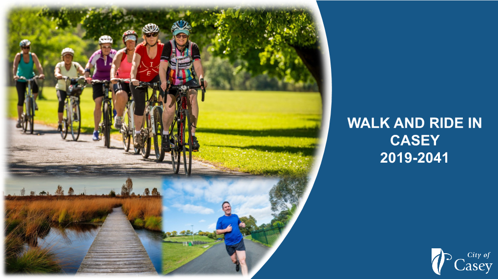 WALK and RIDE in CASEY 2019-2041 Governance Information