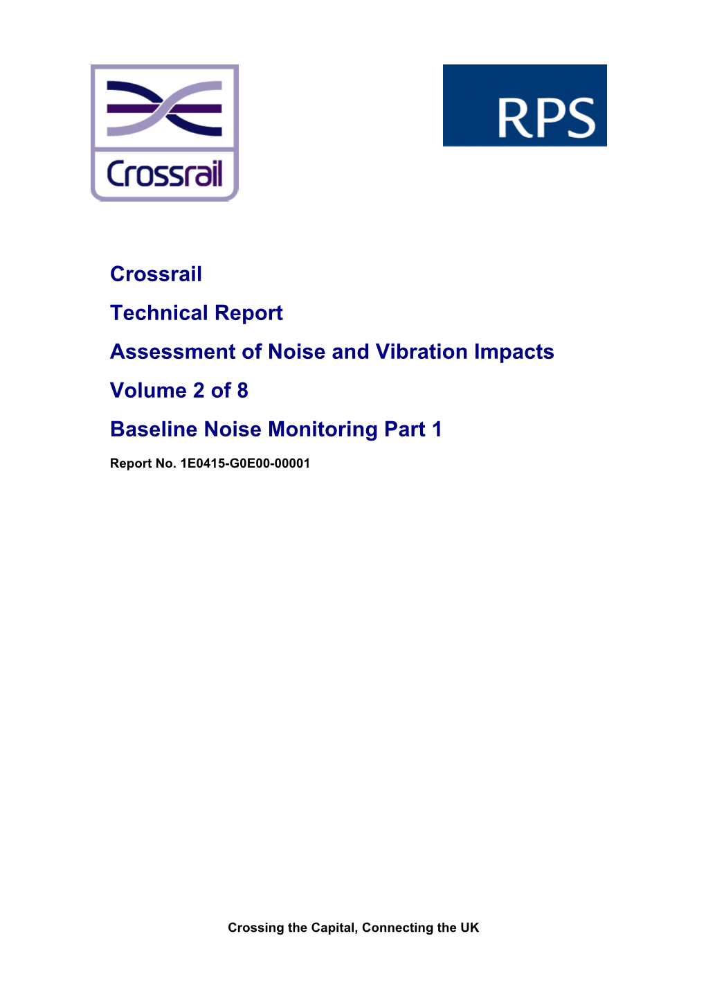 Crossrail Technical Report Assessment of Noise and Vibration Impacts Volume 2 of 8 Baseline Noise Monitoring Part 1