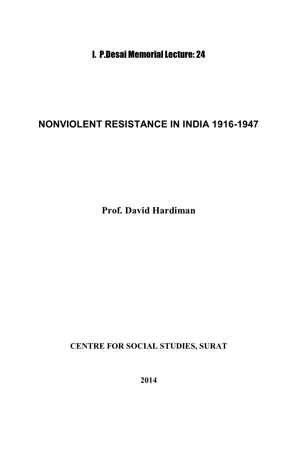 NONVIOLENT RESISTANCE in INDIA 1916-1947 Prof. David Hardiman