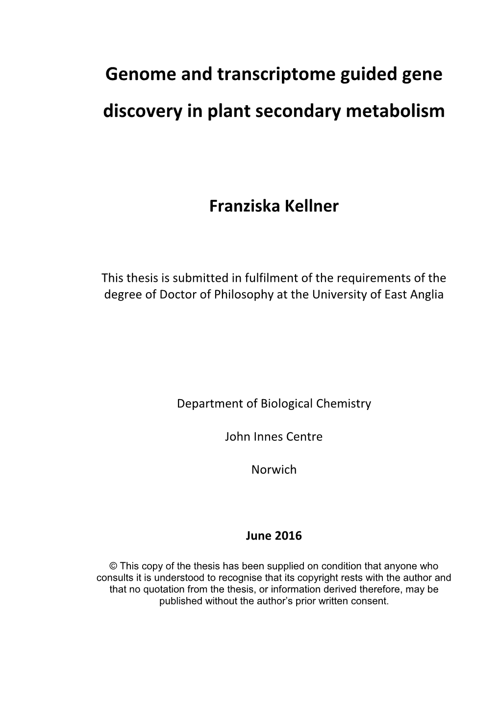 Genome and Transcriptome Guided Gene Discovery in Plant Secondary Metabolism