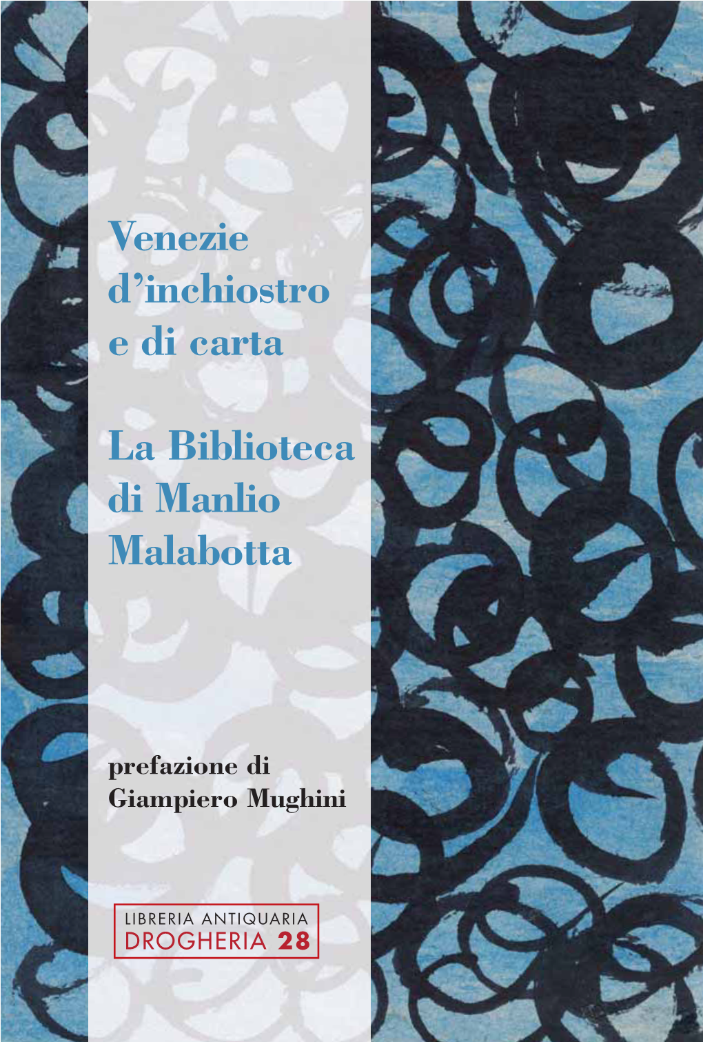 Venezie D'inchiostro E Di Carta La Biblioteca Di Manlio Malabotta