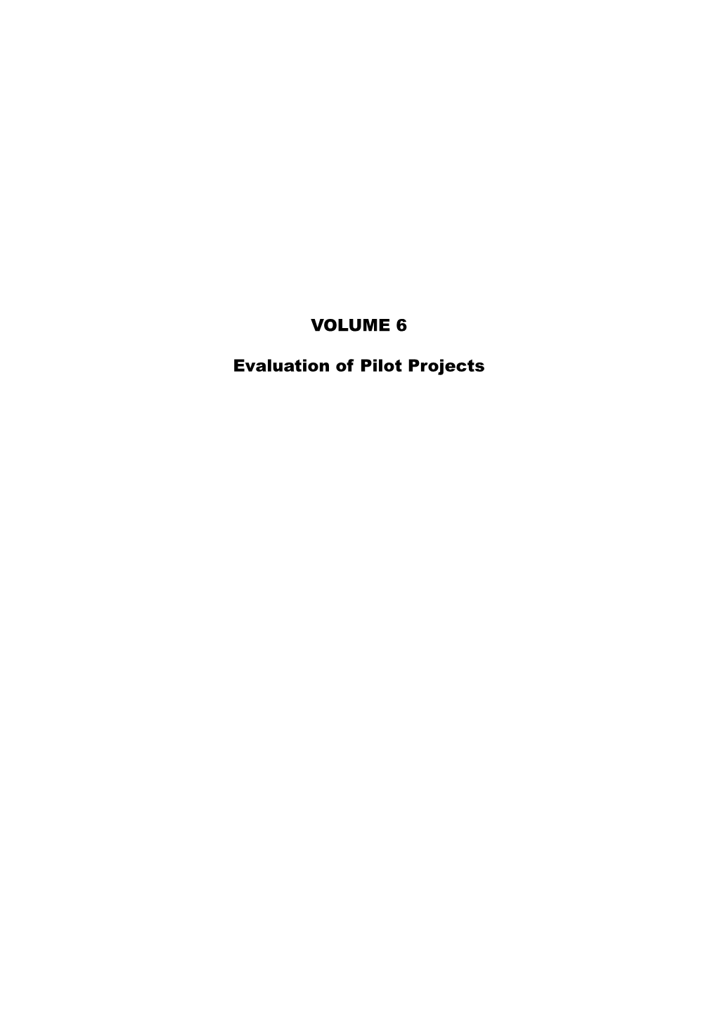 VOLUME 6 Evaluation of Pilot Projects