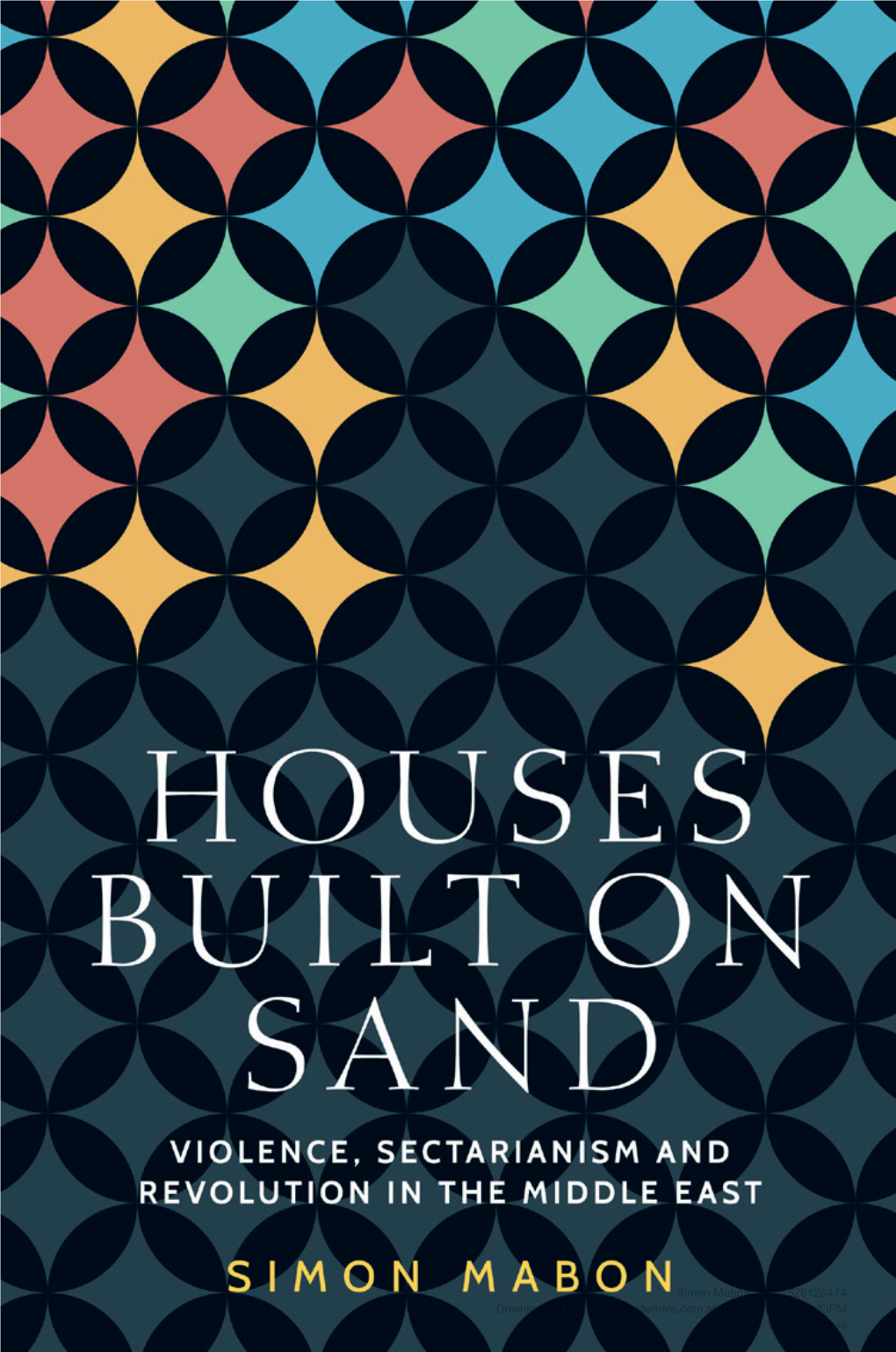 Houses Built on Sand: Violence, Sectarianism and Revolution in The