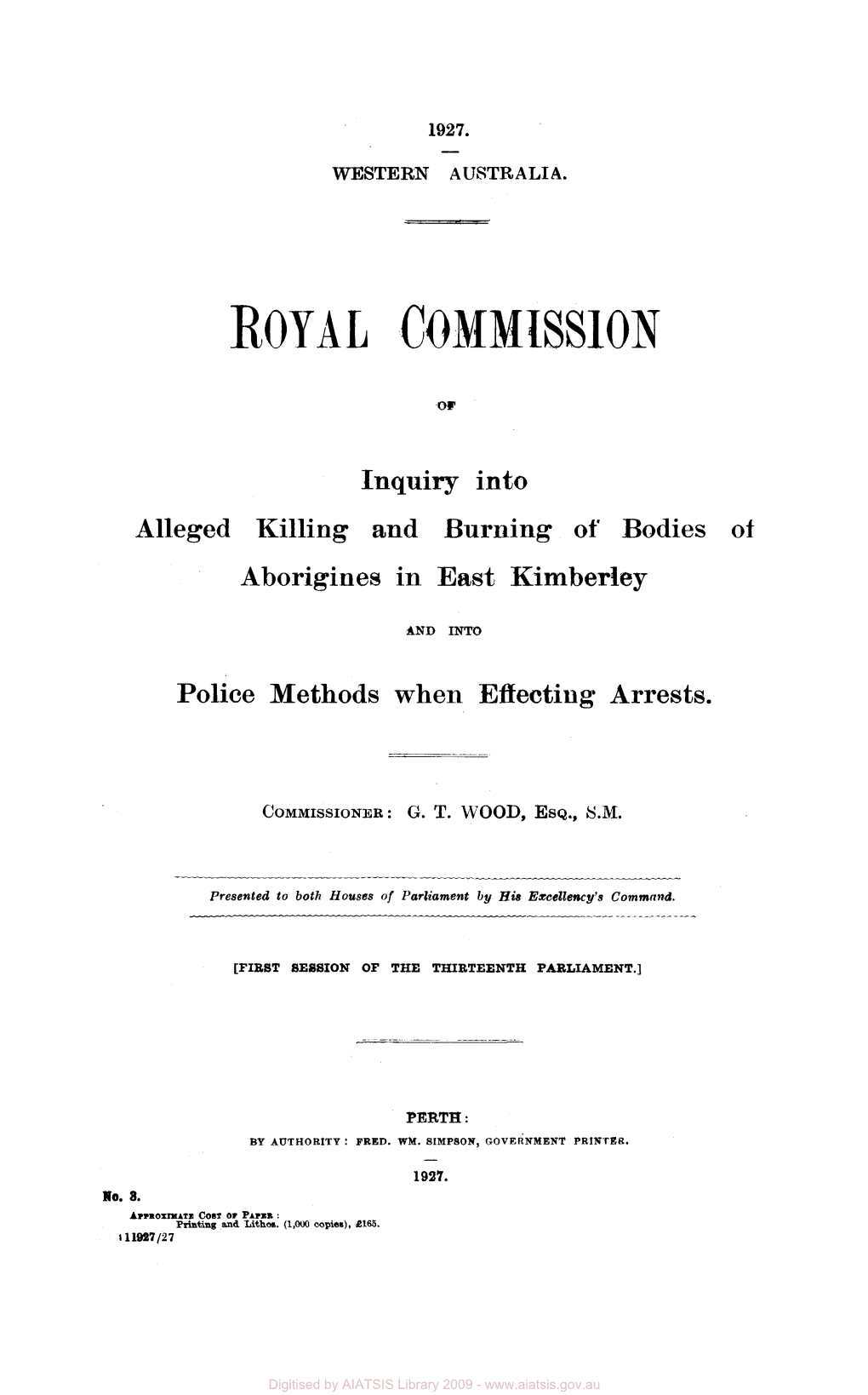 Royal Commission of Inquiry Into Alleged Killing and Burning of Bodies of Aborigines in East Kimberley, and Into Police Methods When Effecting Arrests