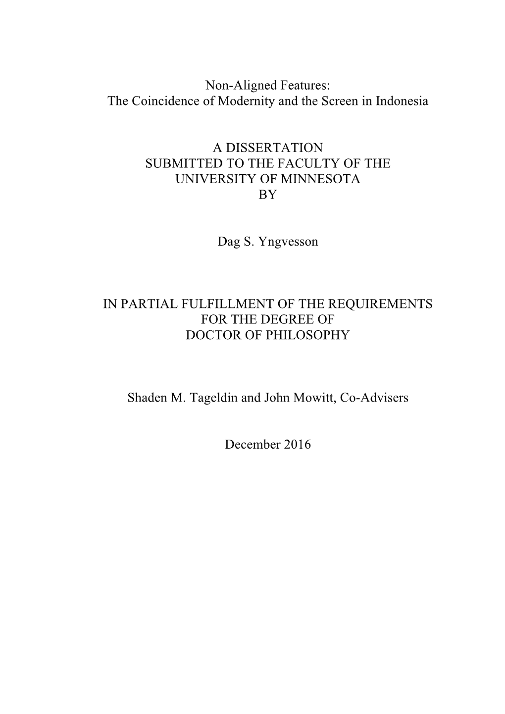 Non-Aligned Features: the Coincidence of Modernity and the Screen in Indonesia a DISSERTATION SUBMITTED to the FACULTY OF