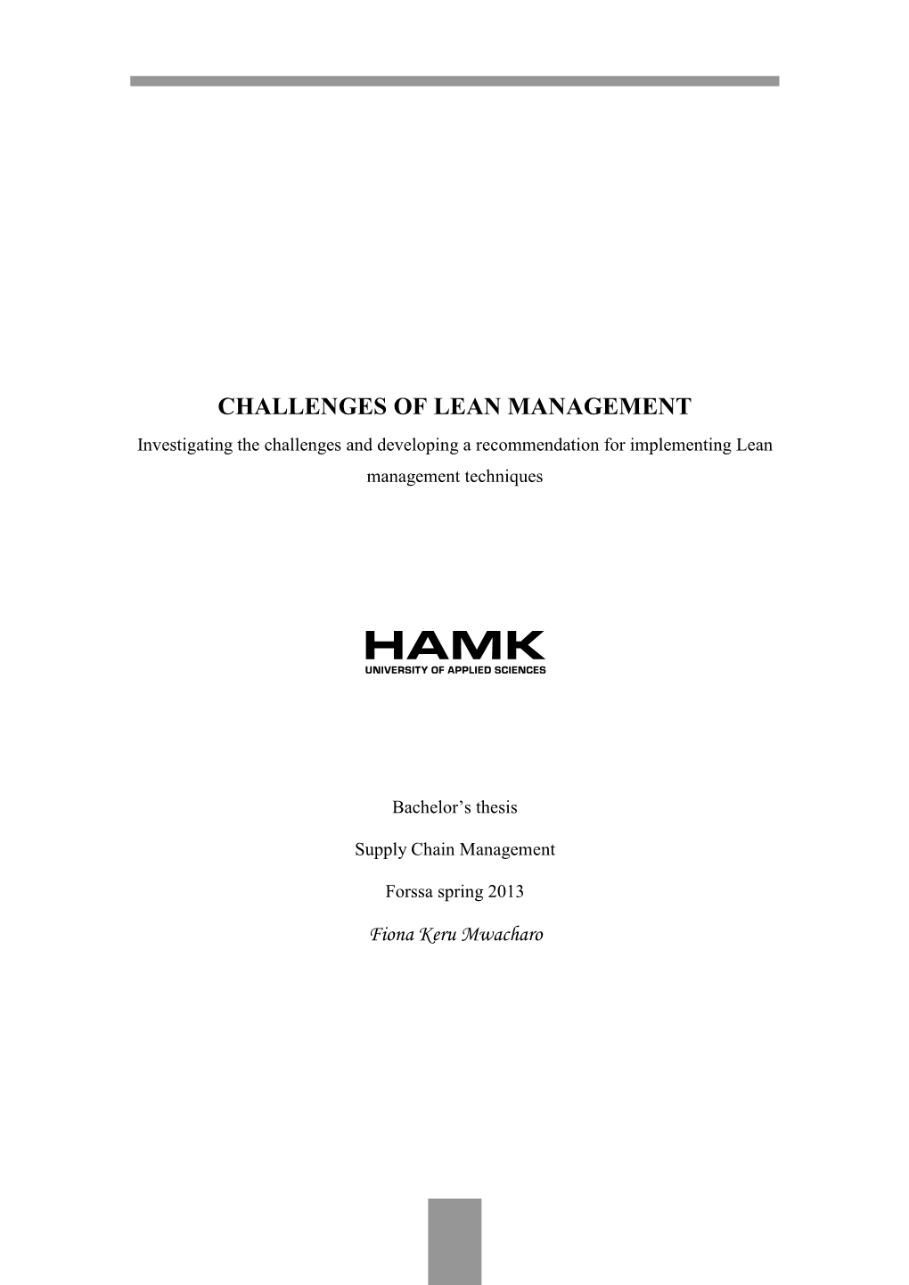 CHALLENGES of LEAN MANAGEMENT Investigating the Challenges and Developing a Recommendation for Implementing Lean Management Techniques