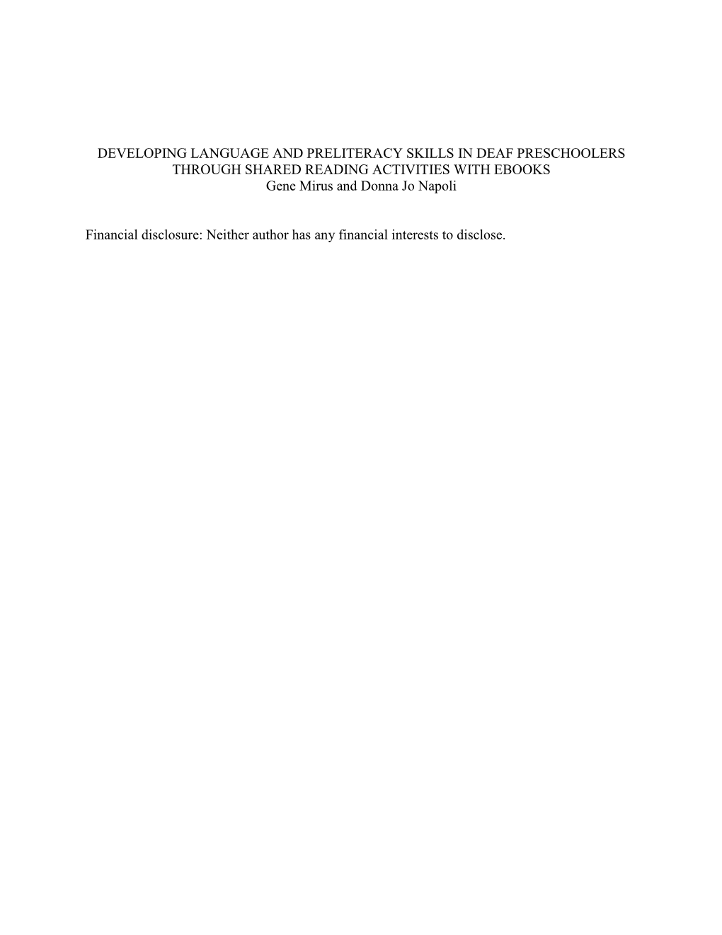 DEVELOPING LANGUAGE and PRELITERACY SKILLS in DEAF PRESCHOOLERS THROUGH SHARED READING ACTIVITIES with EBOOKS Gene Mirus and Donna Jo Napoli