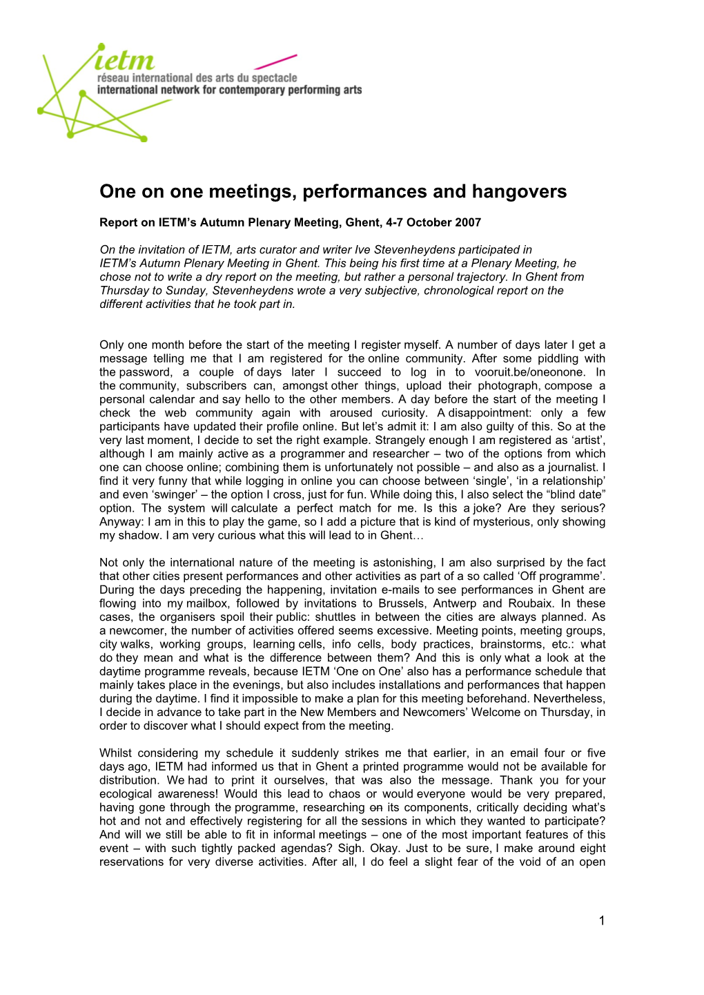 One on One Meetings, Performances and Hangovers
