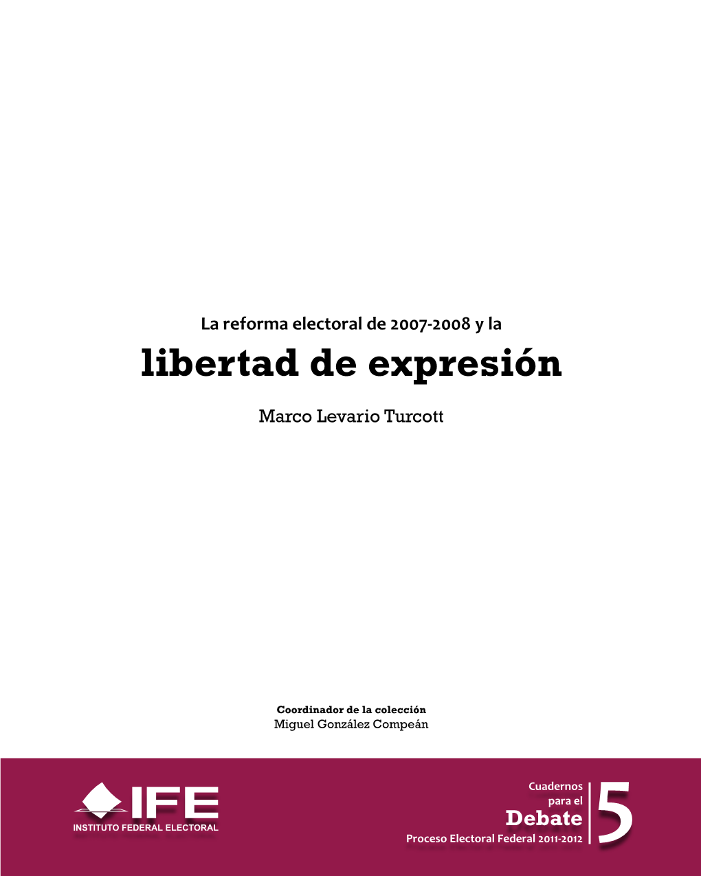 La Reforma Electoral De 2007-2008 Y La Libertad De Expresión