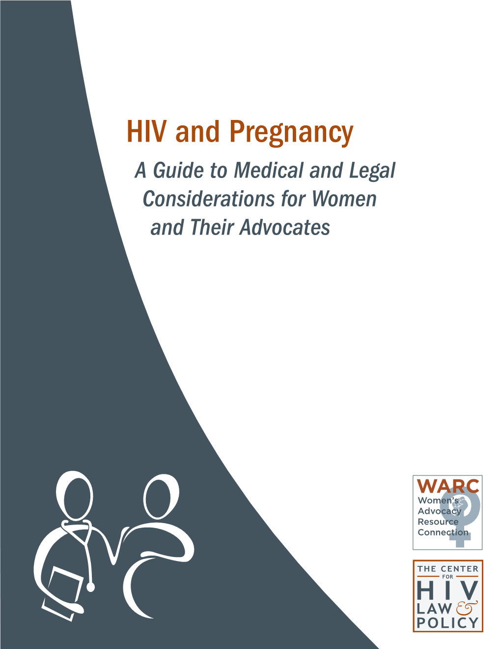 HIV and Pregnancy a Guide to Medical and Legal Considerations for Women and Their Advocates