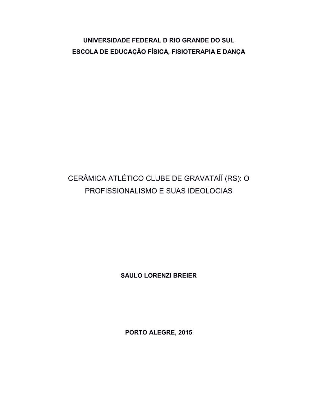 Cerâmica Atlético Clube De Gravataíí (Rs): O Profissionalismo E Suas Ideologias