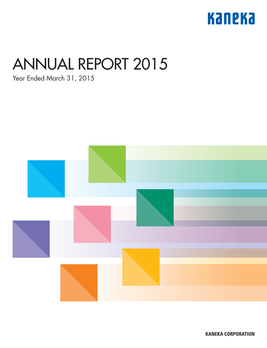 ANNUAL REPORT 2015 Year Ended March 31, 2015