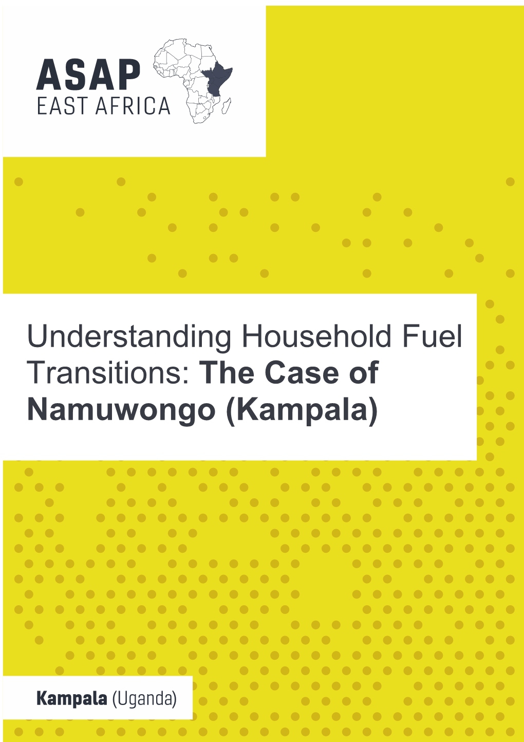 Understanding Household Fuel Transitions: the Case of Namuwongo (Kampala)