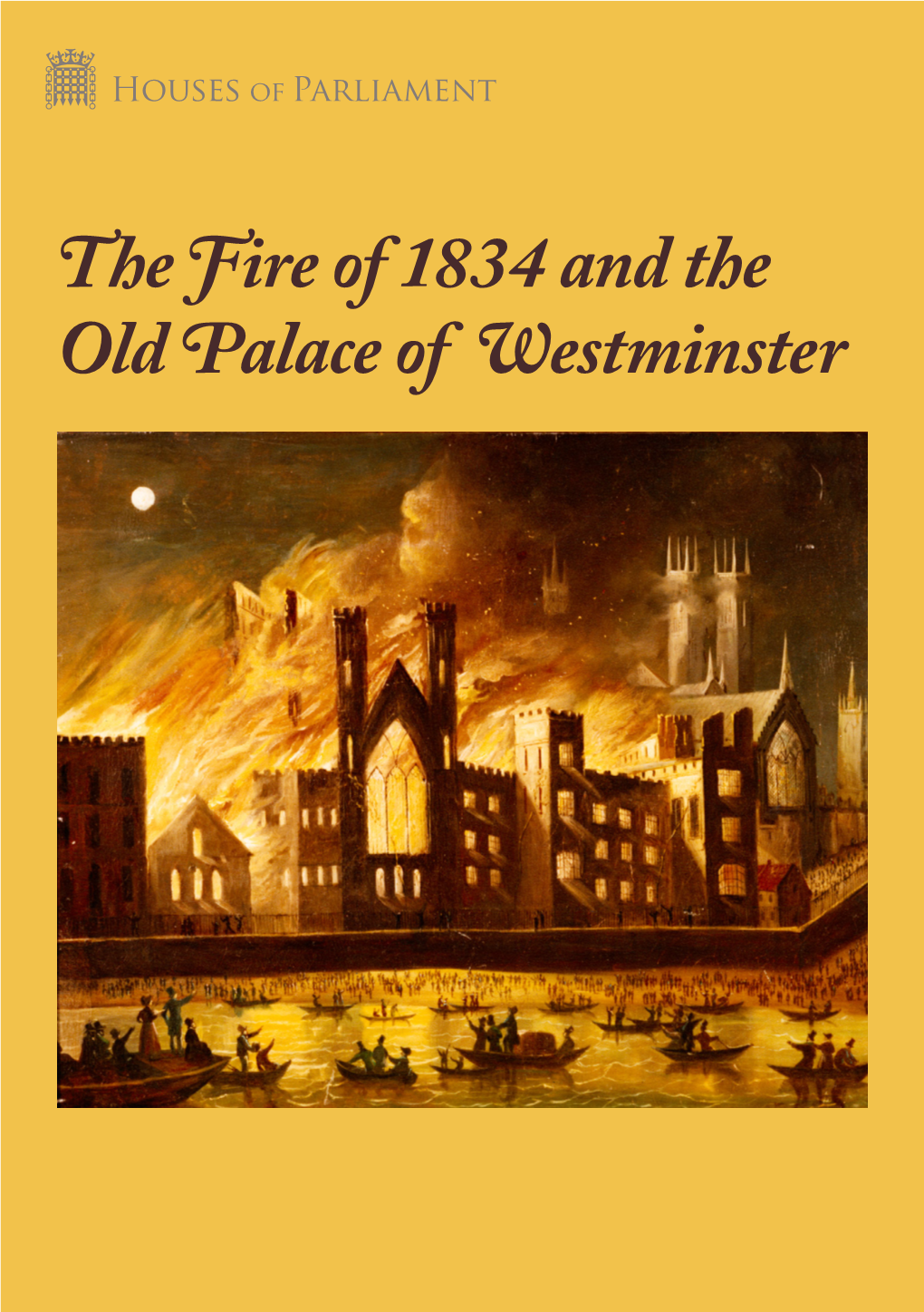 The Fire of 1834 and the Old Palace of Westminster a Georgian Conflagration