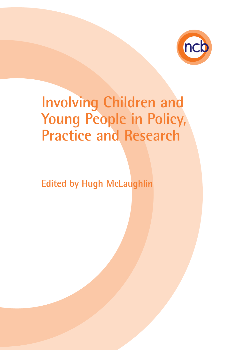 Involving Children and Young People in Policy, Practice and Research