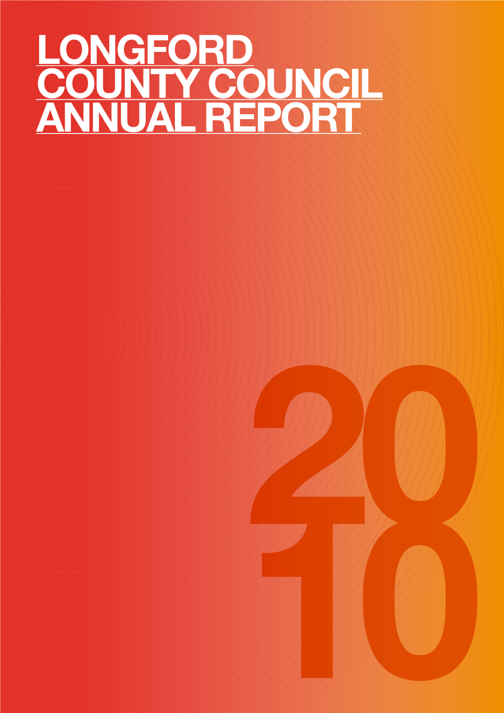 Annual Report 2010 LONGFORD COUNTY COUNCIL ANNUAL REPORT 20
