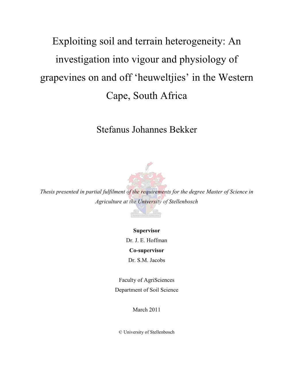 Exploiting Soil and Terrain Heterogeneity: an Investigation Into Vigour and Physiology of Grapevines on and Off „Heuweltjies‟ in the Western Cape, South Africa