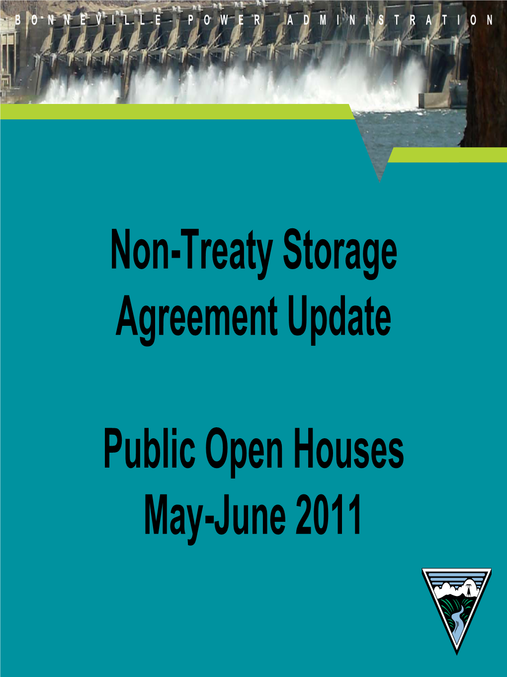 Non-Treaty Storage Agreement Update Public Open Houses May