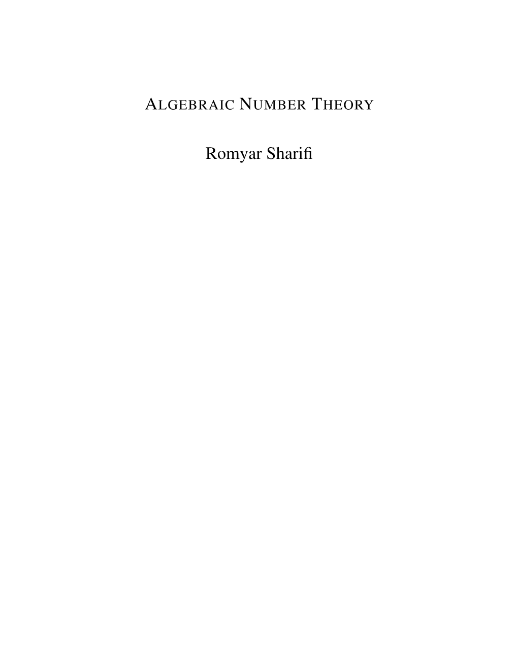 ALGEBRAIC NUMBER THEORY Romyar Sharifi