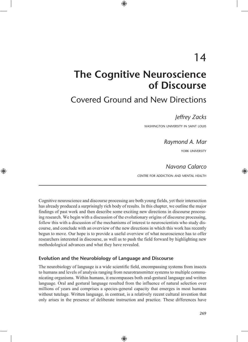 The Cognitive Neuroscience of Discourse Covered Ground and New Directions