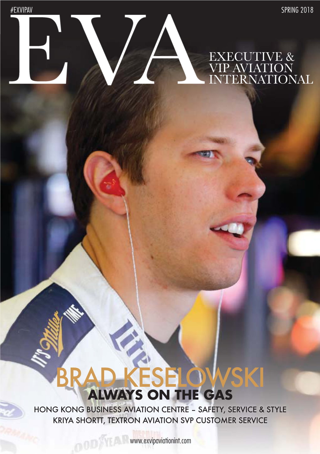 Brad Keselowski Always on the Gas Hong Kong Business Aviation Centre – Safety, Service & Style Kriya Shortt, Textron Aviation Svp Customer Service