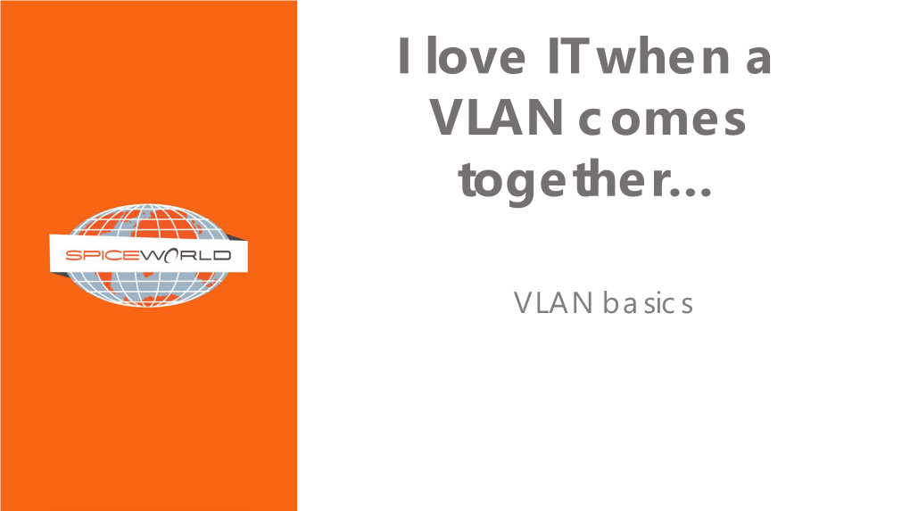 I Love IT When a VLAN Comes Together…
