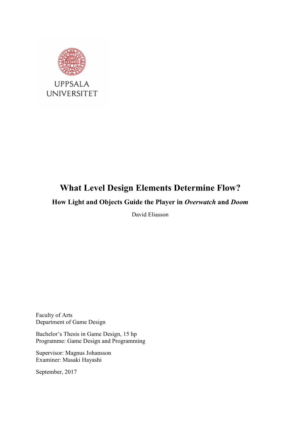 What Level Design Elements Determine Flow? How Light and Objects Guide the Player in Overwatch and Doom David Eliasson