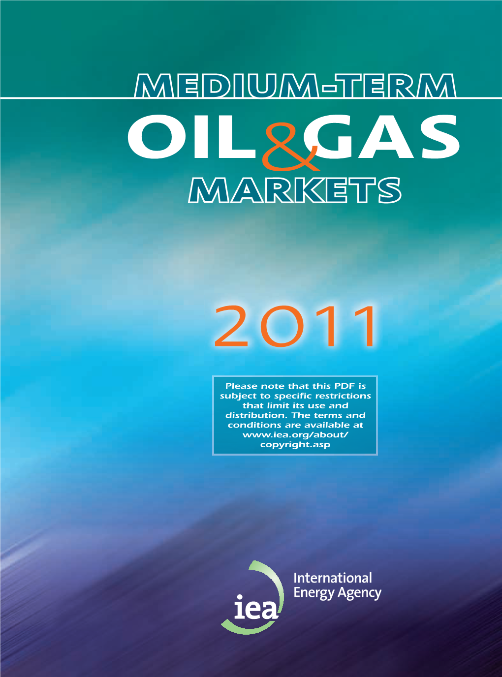 Medium-Term Oil and Gas Markets 2011 Provides a Comprehensive Outlook for Oil and Gas Fundamentals Through 2016