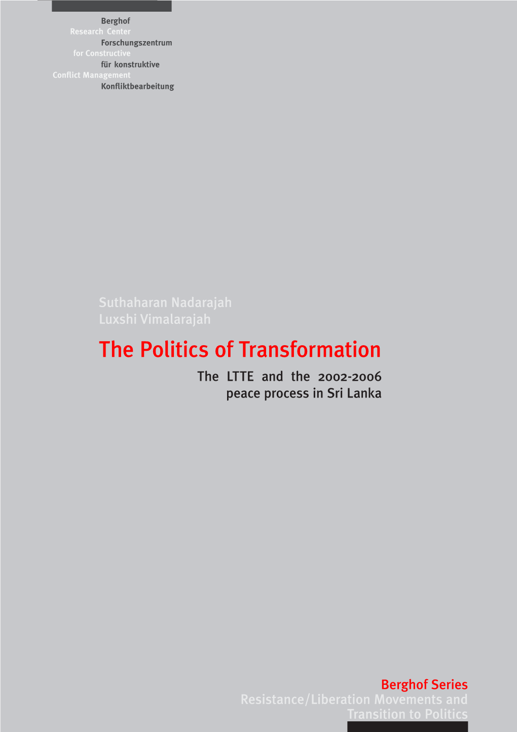 The Politics of Transformation. the LTTE and the 2002-2006 Peace